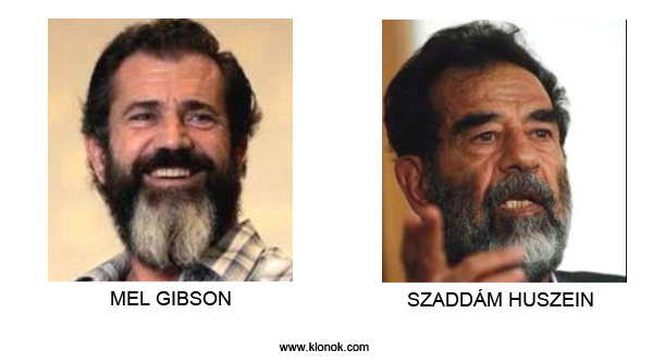 Mel Gibson - Szaddám Huszein
 
Mel Gibson - Szaddám Huszein