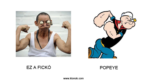 Ez a fickó - Popeye
 
Ez a fickó - Popeye