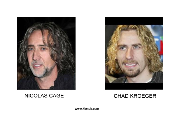 Nicolas Cage - Chad Kroeger
 
