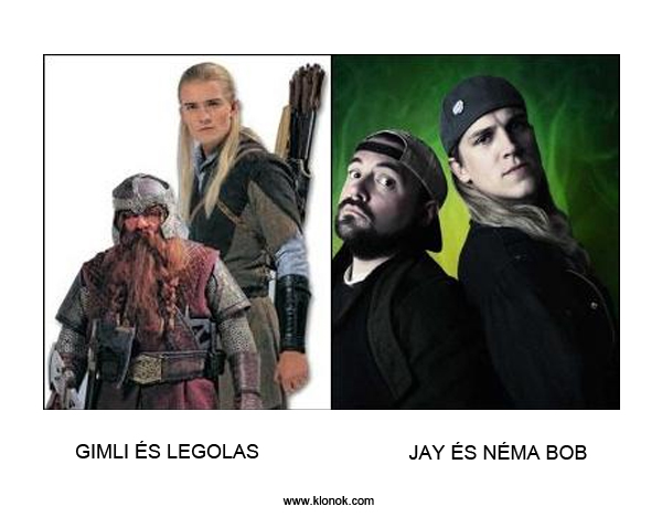 Gimli és Legolas - Jay és Néma Bob
 
